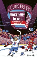 kniha Hokejový Denis Superpohár v Kanade, Bambook 2025