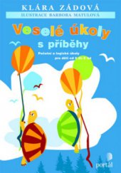 kniha Veselé úkoly s příběhy početní a logické úkoly pro děti od 5 do 8 let, Portál 2009