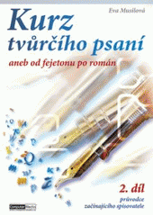 kniha Kurz tvůrčího psaní, aneb, Od fejetonu po román 2. díl průvodce začínajícího spisovatele, Computer Media 2008