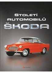 kniha Století automobilů Škoda, CPress 2012