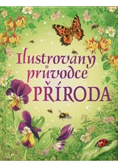 kniha Příroda ilustrovaný průvodce, Svojtka & Co. 2012