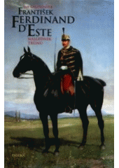 kniha František Ferdinand d'Este následník trůnu, Paseka 2000