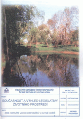 kniha Současnost a výhled legislativy životního prostředí XXIII. setkání vodohospodářů v Kutné Hoře, květen 2008 : sborník přednášek, Oblastní sdružení vodohospodářů České republiky 2008