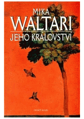 kniha Jeho království jedenáct listů Marca Manilia Mezantiana z jara roku XXX. po Kristu, Český klub 2011