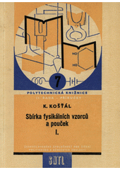 kniha Sbírka fysikálních vzorců a pouček 1. část Určeno nejširšímu kruhu čtenářů, zajímajících se o studium fysiky., SNTL 1959