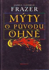 kniha Mýty o původu ohně, Garamond 2000