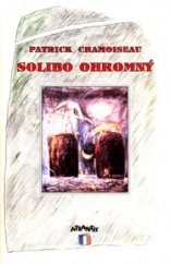 kniha Solibo Ohromný román, Atlantis 1993