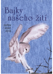 kniha Bajky našeho žití, Pragoline 2012