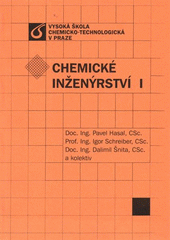 kniha Chemické inženýrství I, Vysoká škola chemicko-technologická v Praze 2007
