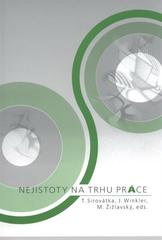 kniha Nejistoty na trhu práce, Fakulta sociálních studií (Institut pro výzkum reprodukce a integrace společnosti) Masarykovy univerzity v Brně v nakl. Albert, Boskovice 2009