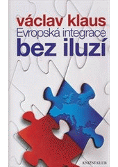 kniha Evropská integrace bez iluzí, Knižní klub 2011