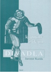 kniha Kapitoly z dějin divadla, H & H 1998