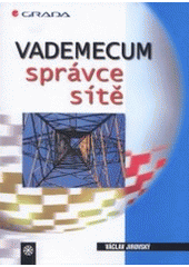 kniha Vademecum správce sítě, Grada 2001