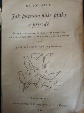 kniha Jak poznám naše ptáky v přírodě úplný klíč k poznávání všeho u nás hnízdícího a k nám se zatoulávajícího ptactva ve volné přírodě, Vesmír 1940