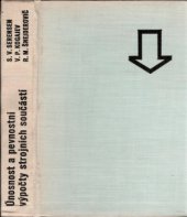 kniha Únosnost a pevnostní výpočty strojních součástí Určeno [také] stud. vys. škol techn. ve všech specializacích, SNTL 1967