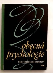 kniha Obecná psychologie Prozatímní učeb. pro pedagog. instituty, SPN 1963