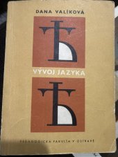kniha Vývoj jazyka Určeno posl. pedagog. fak. interního, dálkového a PGS [postgraduálního] studia, Pedagogická fakulta 1973