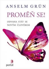 kniha Proměň se! Odvaha stát se novým člověkem, Portál 2017