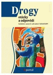 kniha Drogy otázky a odpovědi : [příručka pro rodinné příslušníky a pomáhající profese], Portál 2007