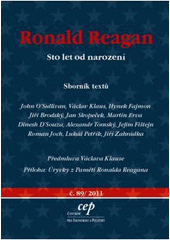 kniha Ronald Reagan sto let od narození : sborník textů, CEP - Centrum pro ekonomiku a politiku 2011