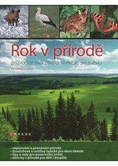 kniha Rok v přírodě průvodce naší přírodou měsíc po měsíci, CPress 2012