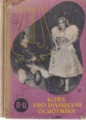 kniha Kurs pro divadelní ochotníky. Díl I, Domácí učení 1941