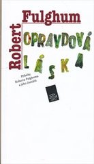 kniha Opravdová láska příběhy Roberta Fulghuma a jeho čtenářů, Argo 2009