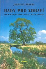 kniha Rady pro zdraví pravda o životě, zdraví, smrti a životě po smrti, Papyrus 1998