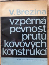 kniha Vzpěrná pevnost prutů kovových konstrukcí Určeno inž., projektantům a statikům v oboru ocelových konstrukcí a posl. vys. škol, SNTL 1963