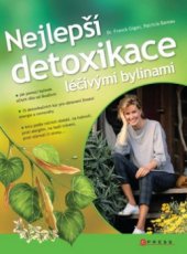 kniha Nejlepší detoxikace léčivými bylinami, CPress 2011