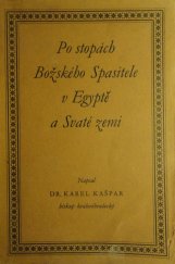 kniha Po stopách Božského Spasitele v Egyptě a svaté zemi, s.n. 1931