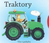 kniha Traktory vše v pohybu, Svojtka & Co. 2008