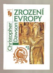 kniha Zrození Evropy úvod do dějin evropské jednoty, Vyšehrad 1994