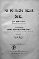 kniha Der politische Bezirk Saaz eine Heimatkunde, Verlag des Bezirks-Lehrer-Vereins 1904