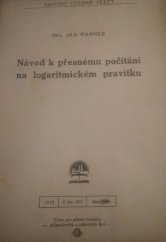 kniha Návod k přesnému počítání na logaritmickém pravítku ..., Ústav pro učebné pomůcky průmyslových a odborných škol 1945