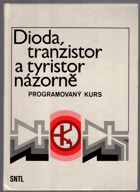 kniha Dioda, tranzistor a tyristor názorně programovaný kurs, SNTL 1983
