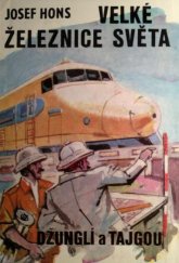 kniha Velké železnice světa džunglí a tajgou, Nadas 1978