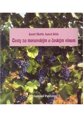 kniha Cesty za moravským a českým vínem, Professional Publishing 2004