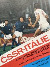 kniha ČSSR-ITÁLIE Kvalifikační utkání o postup na mistrovství Evropy stadion E. Rošického Praha Strahov, středa 16. listopad zač. v 17. hod. 1983