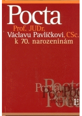 kniha Pocta Prof. JUDr. Václavu Pavlíčkovi, CSc. k 70. narozeninám, Linde 2004