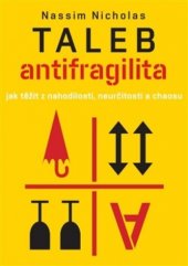 kniha Antifragilita Jak těžit z nahodilosti, neurčitosti a chaosu., Paseka 2014