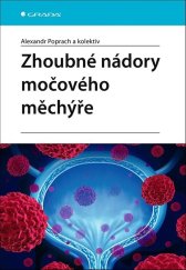 kniha Zhoubné nádory močového měchýře, Grada 2021