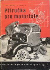 kniha Příručka pro motoristy hospodárná jízda motorovými vozidly : určeno pro řidiče i techn. kádry, Práce 1954