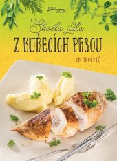 kniha Skvělá jídla z kuřecích prsou, Exbook 2020