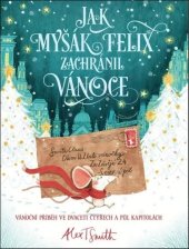 kniha Jak myšák Felix zachránil Vánoce Vánoční příběh ve dvaceti čtyřech a půl kapitolách, Svojtka 2025