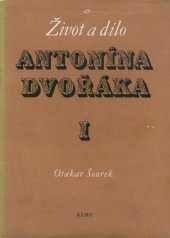 kniha Život a dílo Antonína Dvořáka. Část první, 1841-1877, SNKLHU  1954