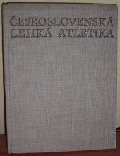 kniha Československá lehká atletika [Obr. publ.], Sportovní a turistické nakladatelství 1958
