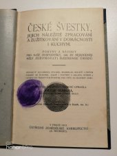 kniha České švestky, jejich náležité zpracování a zužitkování v domácnosti i kuchyni pokyny a návody pro naše hospodyňky, jak by nejvhodněji měly zužitkovati švestkovou úrodu ..., Alois Neubert 1913