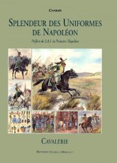kniha Splendeur des Uniformes de Napoléon Tome 1 : Cavalerie, Indo Editions 2002