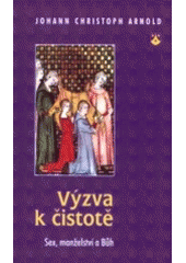 kniha Výzva k čistotě sex, manželství a Bůh, Karmelitánské nakladatelství 2001